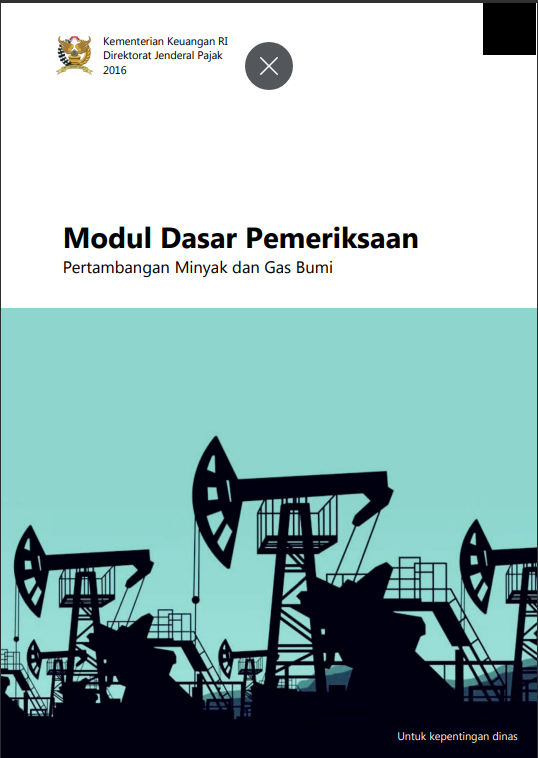 Modul Dasar Pemeriksaan: Pertambangan Minyak dan Gas Bumi